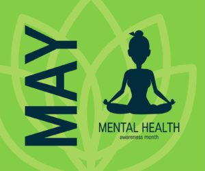 Mental Health Month - May